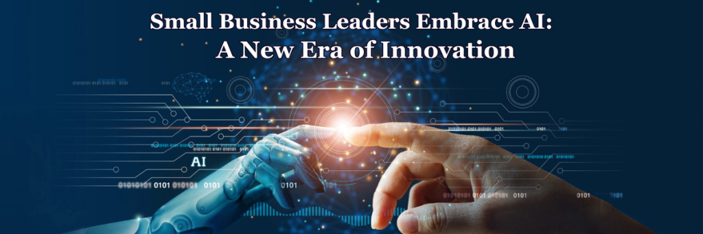 Small Business Leaders Embrace AI