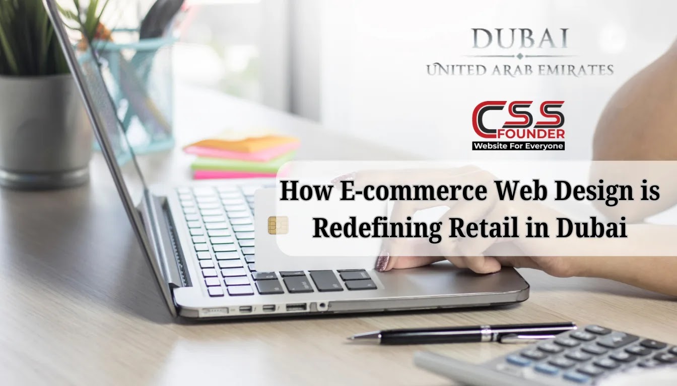 Beyond the Souk: How E-commerce Web Design is Redefining Retail in Dubai